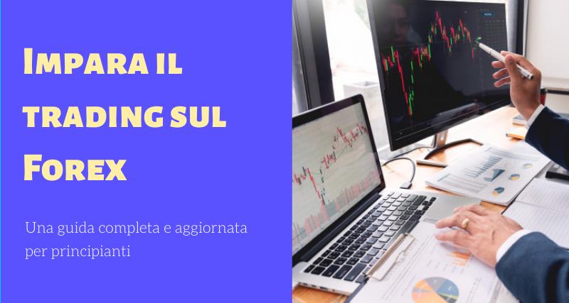 Impara il trading sul Forex Una guida completa per principianti